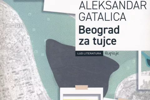 Aleksandar Gatalica, Beograd za tujce, prevedla Mateja Komel Snoj, LUD Literatura, Ljubljana, 2023, 166 strani / Foto: 