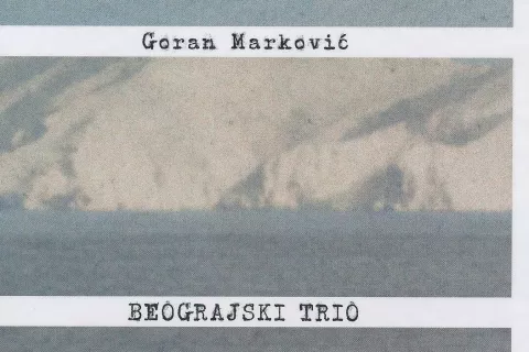 Goran Marković, Beograjski trio, prevedel Urban Vovk, Mladinska knjiga, Ljubljana, 2021, 200 strani / Foto: 
